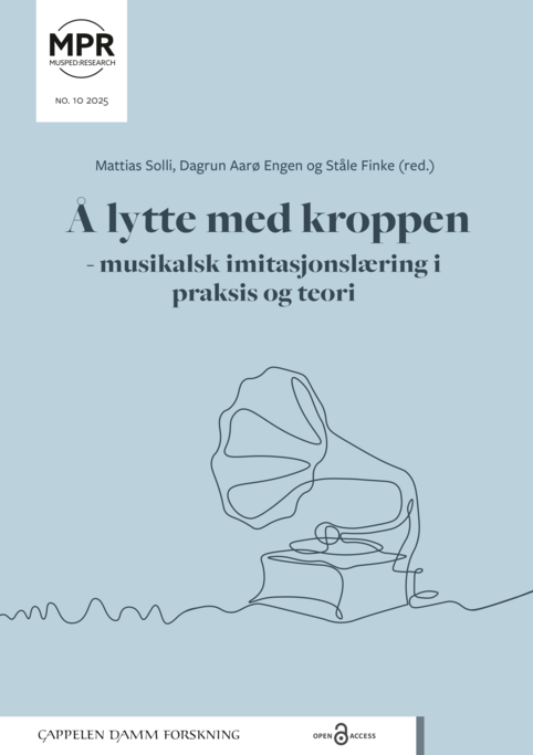 Å lytte med kroppen – musikalsk imitasjonslæring i praksis og teori